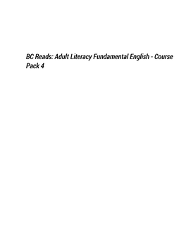 BC Reads: Adult Literacy Fundamental English - Course Pack 4 BC Reads: Adult Literacy Fundamental English - Course Pack 4