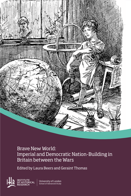 Brave New World: Imperial and Democratic Nation-Building in Britain Between the Wars