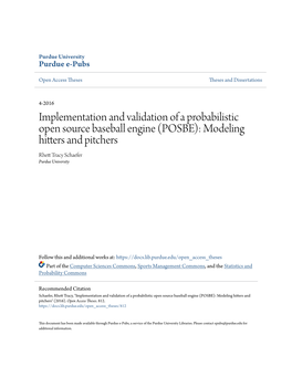 Implementation and Validation of a Probabilistic Open Source Baseball Engine (POSBE): Modeling Hitters and Pitchers Rhett Rt Acy Schaefer Purdue University