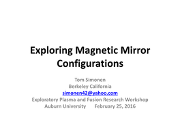 Exploring Magnetic Mirror Configurations