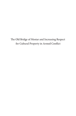 The Old Bridge of Mostar and Increasing Respect for Cultural Property in Armed Conflict / by Jadranka Petrovic