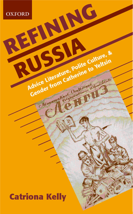 Refining Russia : Advice Literature, Polite Culture, and Gender from Catherine to Yeltsin