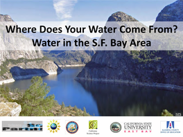 Where Does Your Water Come From? Water in the S.F. Bay Area