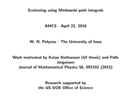 Scattering Using Minkowski Path Integrals AMCS