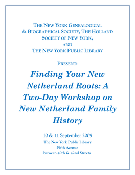 Finding Your New Netherland Roots: a Two-Day Workshop on New Netherland Family History