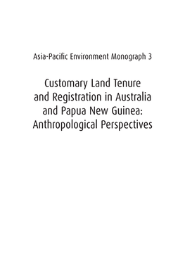 Customary Land Tenure and Registration in Australia and Papua New Guinea: Anthropological Perspectives