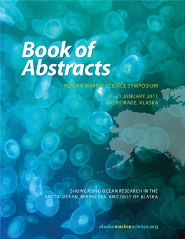 Alaskamarinescience.Org ALASKA MARINE SCIENCE SYMPOSIUM 17-21 JANUARY 2011 ANCHORAGE, ALASKA