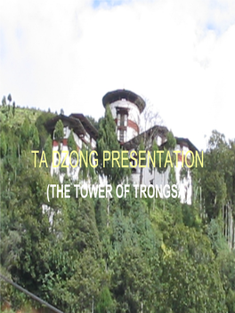 Ta Dzong Presentation (The Tower of Trongsa)