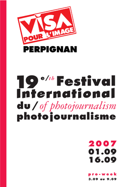 19E/Th Festival International Du /Of Photojournalism Photojournalisme Visa Pour L’Image Is Now 19 Years Old