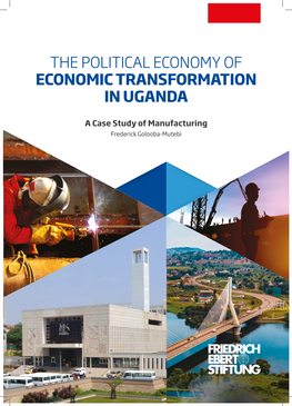 The Political Economy of Economic Transformation in Uganda