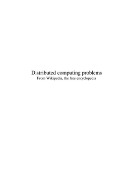 Distributed Computing Problems from Wikipedia, the Free Encyclopedia Contents