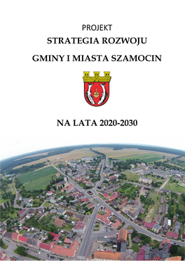 Projekt Strategia Rozwoju Gminy I Miasta Szamocin Na