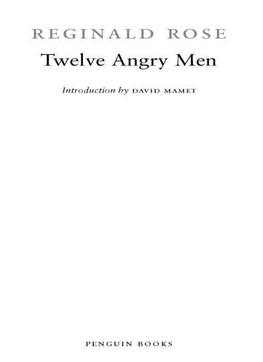 TWELVE ANGRY MEN REGINALD ROSE (1920-2002) Was Born and Grew up in New York City