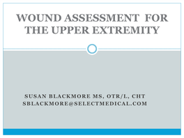 Wound Assessment for the Upper Extremity