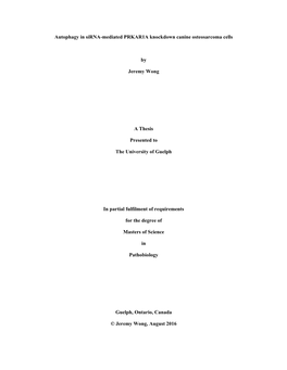 Autophagy in Sirna-Mediated PRKAR1A Knockdown Canine Osteosarcoma Cells by Jeremy Wong a Thesis Presented to the University Of