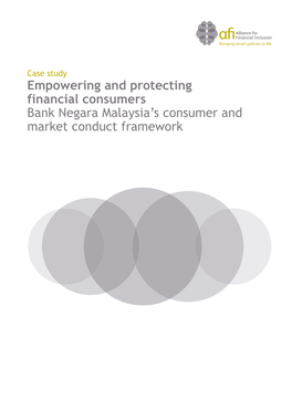 Case Study Empowering and Protecting Financial Consumers Bank Negara Malaysia’S Consumer and Market Conduct Framework About This Case Study