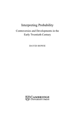 Interpreting Probability Controversies and Developments in the Early Twentieth Century