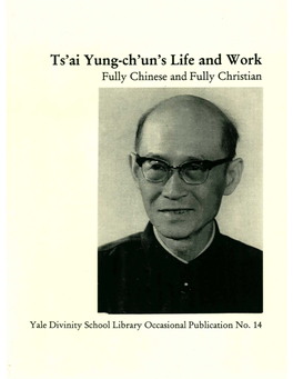 Ts'ai Yung-Ch'un's Life and Work Fully Chinese and Fully Christian