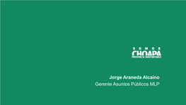 Jorge Araneda Alcaino Gerente Asuntos Públicos MLP “EL PROBLEMA” Sentido Estratégico De La Provincia Del Choapa