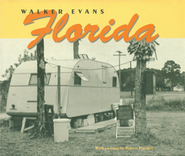 Walker Evans Traveled to Florida to Take the Photo­ Graphs That Were Published a Year Later in Bickel's the Mangrove Coast