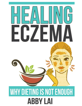 Healing Eczema - Why Dieting Is Not Enough Ebook