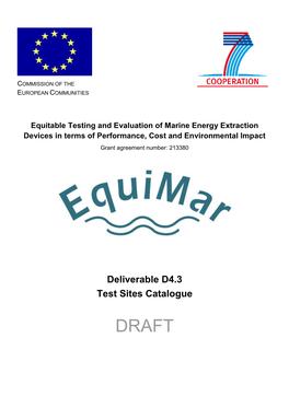 Equitable Testing and Evaluation of Marine Energy Extraction Devices in Terms of Performance, Cost and Environmental Impact Grant Agreement Number: 213380