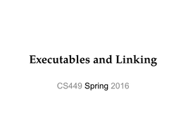 CS 449 – Executables and Linking