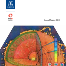 Annual Report 2019 the Bio21 Molecular Science and Director Associate Director – Platform Biotechnology Institute Professor Michael W