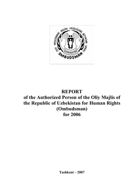 REPORT of the Authorized Person of the Oliy Majlis of the Republic of Uzbekistan for Human Rights (Ombudsman) for 2006