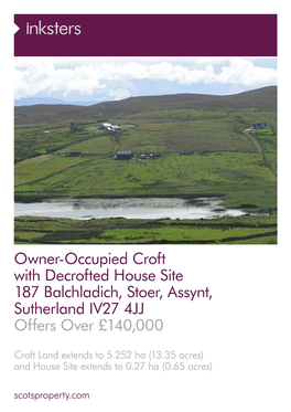 Owner-Occupied Croft with Decrofted House Site 187 Balchladich, Stoer, Assynt, Sutherland IV27 4JJ Offers Over £140,000