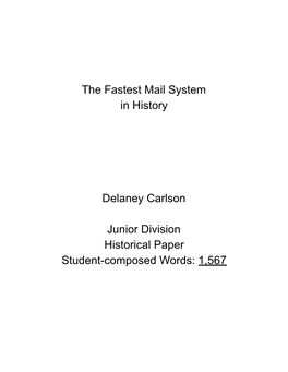 The Fastest Mail System in History Delaney Carlson Junior Division Historical Paper Student-Composed Words: 1,567