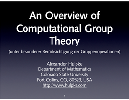 An Overview of Computational Group Theory (Unter Besonderer Berücksichtigung Der Gruppenoperationen)