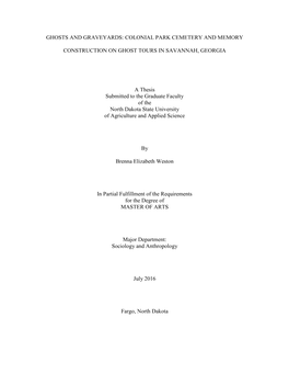 GHOSTS and GRAVEYARDS: COLONIAL PARK CEMETERY and MEMORY CONSTRUCTION on GHOST TOURS in SAVANNAH, GEORGIA a Thesis Submitted To