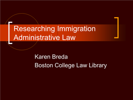 Researching Immigration Administrative Law Presentation