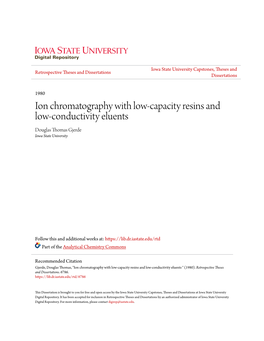 Ion Chromatography with Low-Capacity Resins and Low-Conductivity Eluents Douglas Thomas Gjerde Iowa State University