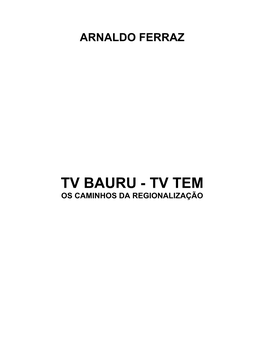 Tv Bauru - Tv Tem Os Caminhos Da Regionalização