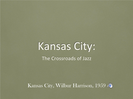 Kansas City: the Crossroads of Jazz