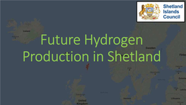 Future Hydrogen Production in Shetland Agenda