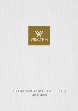 BILLIONAIRE CENSUS HIGHLIGHTS 2015-2016 Overview