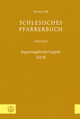 Schlesisches Pfarrerbuch. Achter Band: Regierungsbezirk Liegnitz