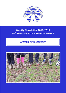 Weekly Newsletter 2018-2019 15Th February 2019 – Term 2 - Week 7