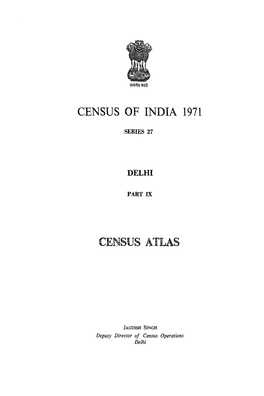 Census Atlas, Part IX, Series-27, Delhi