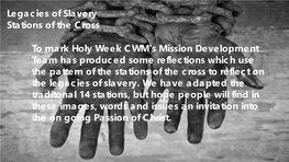 Legacies of Slavery Stations of the Cross to Mark Holy Week CWM's