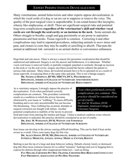 Many Veterinarians, Animal Behaviorists and Other Experts Oppose Devocalization, in Which the Vocal Cords of a Dog Or Cat Are Cut to Suppress Or Remove the Voice