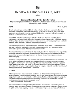 Stronger Hospitals, Better Care for Halton Major Funding Boost Will Reduce Wait Times, Address Capacity Issues and Provide Better Care Closer to Home