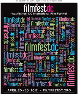 AN ADVERTISING SUPPLEMENT to the WASHINGTON POST Welcome to Filmfest DC 2017! Welcome to the 31St Annual Washington, Dc International Film Festival