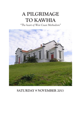 A PILGRIMAGE to KAWHIA “The Heart of West Coast Methodism”