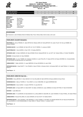 CFL Game Details WEEK #13 - GAME #56 - YEAR 2011 CALGARY Stampeders @ HAMILTON Tiger-Cats September 25, 2011 - 14:00:00 Moncton, , NB