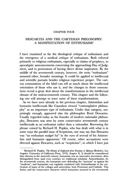 DESCARTES and the CARTESIAN PHILOSOPHY: a MANIFESTATION of ENTHUSIASM? I Have Examined So Far the Theological Critique of Enthus