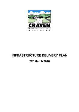 Infrastructure Delivery Plan (IDP) Has Been Prepared to Support the Delivery and Implementation of the Craven Local Plan (The Local Plan)